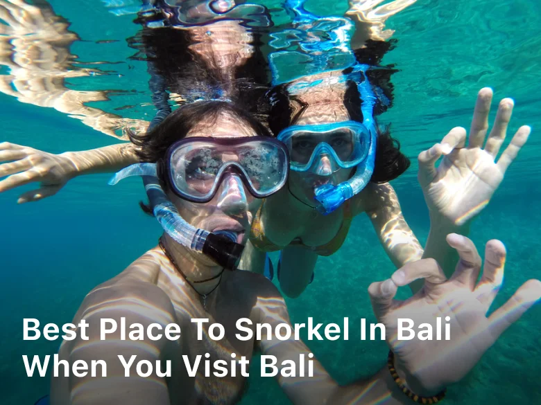 Best Place to Snorkel in Bali When you Visit Bali