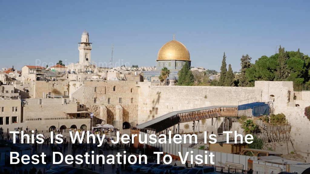 This is Why Jerusalem is The Best Destination to Visit, Dome of the Rock