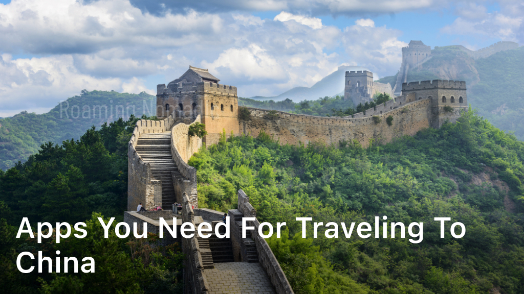 Apps You Need for Traveling to China